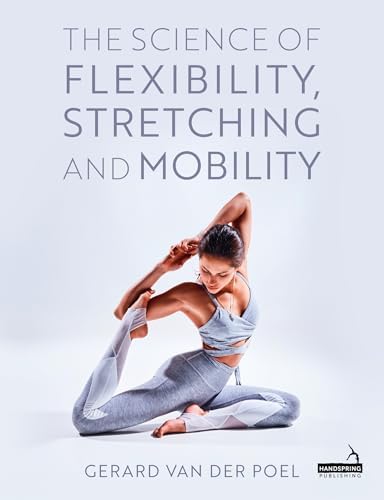 Mobility: A Practical Guide to Enhancing Flexibility and Movement